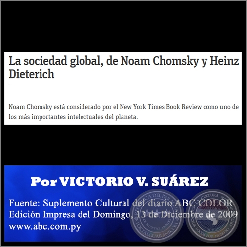 LA SOCIEDAD GLOBAL, DE NOAM CHOMSKY Y HEINZ DIETERICH - Por VICTORIO V. SUÁREZ - Domingo, 13 de Diciembre de 2009